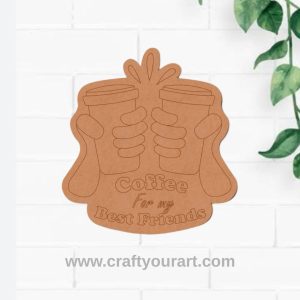 Coffee Friendship Day Pre Marked Base MDF Design 1