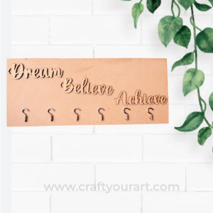 Dream Believe Achieve Keyholder MDF Design
