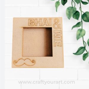 Bhai and Me Pre Marked MDF Mini Photo Frame Design 1
