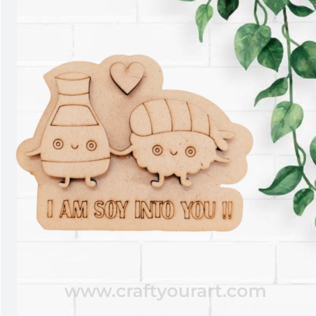 I AM SOY INTO YOU Pre Marked MDF Design 1