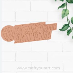 Beast Mode Activated Text Pre Marked MDF Design 1