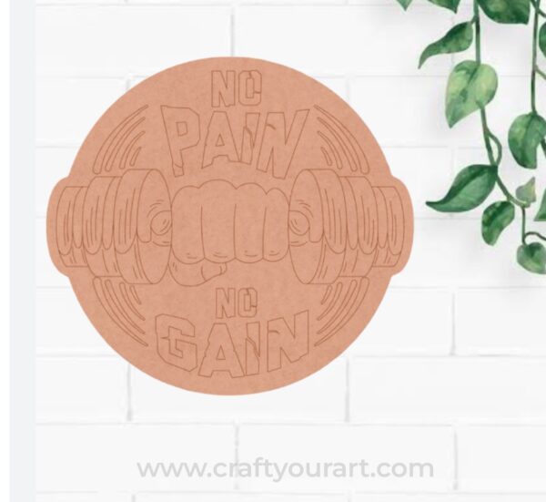 No Pain No Gain Pre Marked Base MDF Design 1