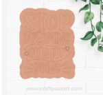 Stop Dreaming Start Doing Pre Marked Base MDF Design 1