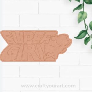 Super Girl Pre Marked Base MDF Design 1