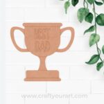Best Dad Trophy Pre Marked MDF Design 1