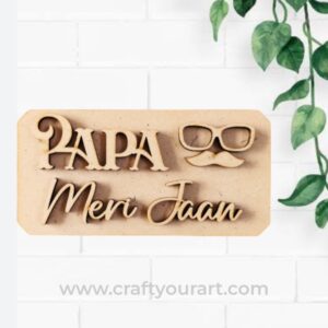 Fathers Day Base Papa Meri Jaan MDF Design 1